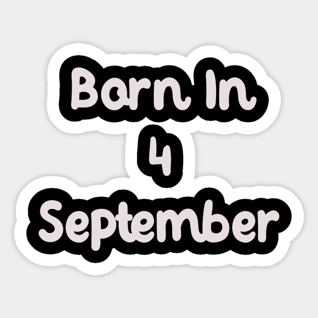 Born In 4 September Sticker by Fandie